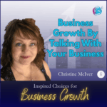 Business Growth By Talking With Your Business – Christine McIver