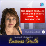 The Smart Rebrand – Without Burning Down The Foundation – Christine McIver