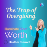 The Trap Of Overgiving: You Don’t Have To Earn Your Belonging