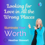 Looking For Love In All The Wrong Places – Heather Stewart