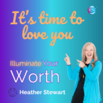 It’s Time To Love You – Heather Stewart