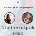 Practical Tips For Energy Hygiene With Scarlett Seebach