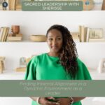 Finding Internal Alignment In A Dynamic Environment As A Leader