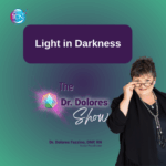 Light In Darkness – Dr. Dolores Fazzino
