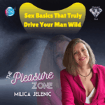 Sex Basics That Truly Drive Your Man Wild – Milica Jelenic