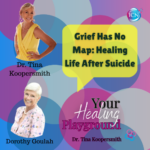 Grief Has No Map: Healing Life After Suicide – Guest Dorothy Goulah