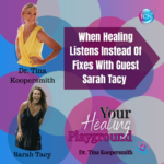 When Healing Listens Instead Of Fixes With Guest Sarah Tacy