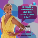 You Made A Difference: A Year-End Reflection On Impact – Dr. Tina Koopersmith